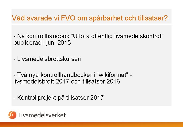 Vad svarade vi FVO om spårbarhet och tillsatser? - Ny kontrollhandbok ”Utföra offentlig livsmedelskontroll”