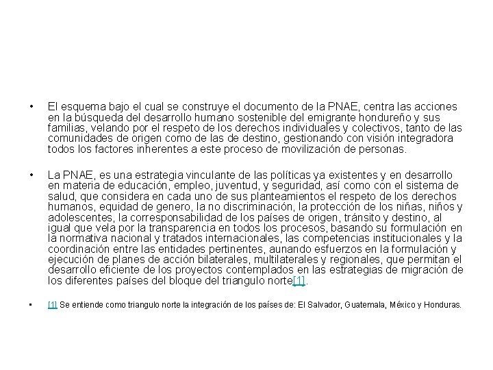  • El esquema bajo el cual se construye el documento de la PNAE,