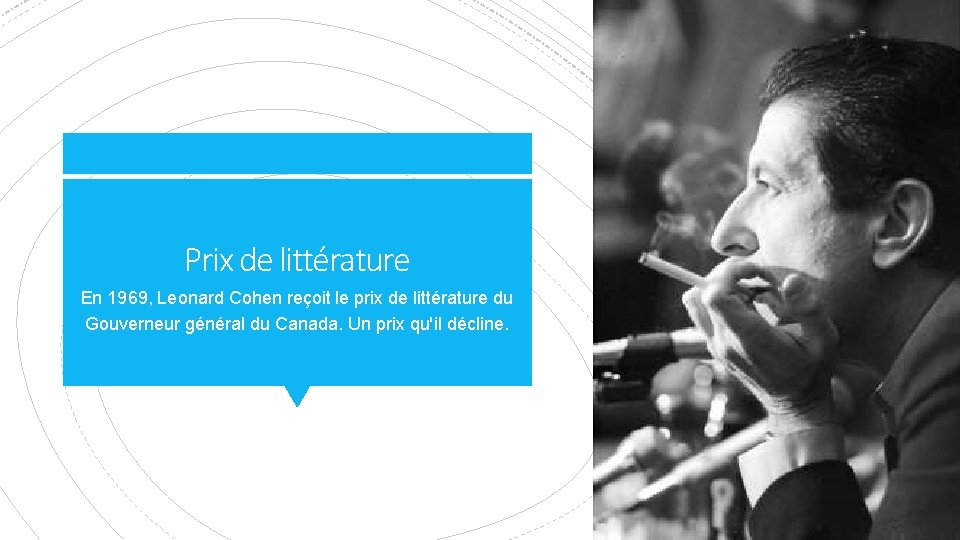 Prix de littérature En 1969, Leonard Cohen reçoit le prix de littérature du Gouverneur