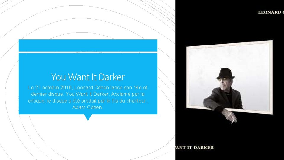 You Want It Darker Le 21 octobre 2016, Leonard Cohen lance son 14 e