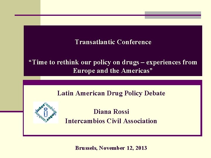 Transatlantic Conference “Time to rethink our policy on drugs – experiences from Europe and