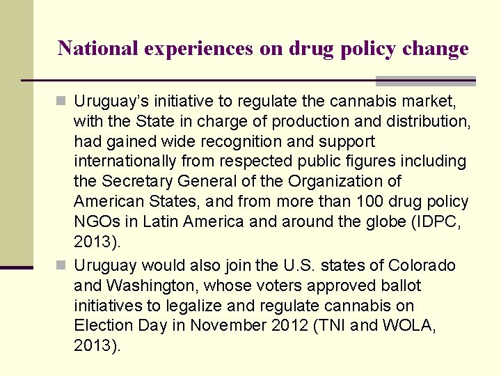 National experiences on drug policy change n Uruguay’s initiative to regulate the cannabis market,