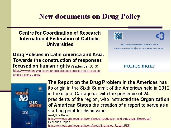 New documents on Drug Policy Centre for Coordination of Research International Federation of Catholic