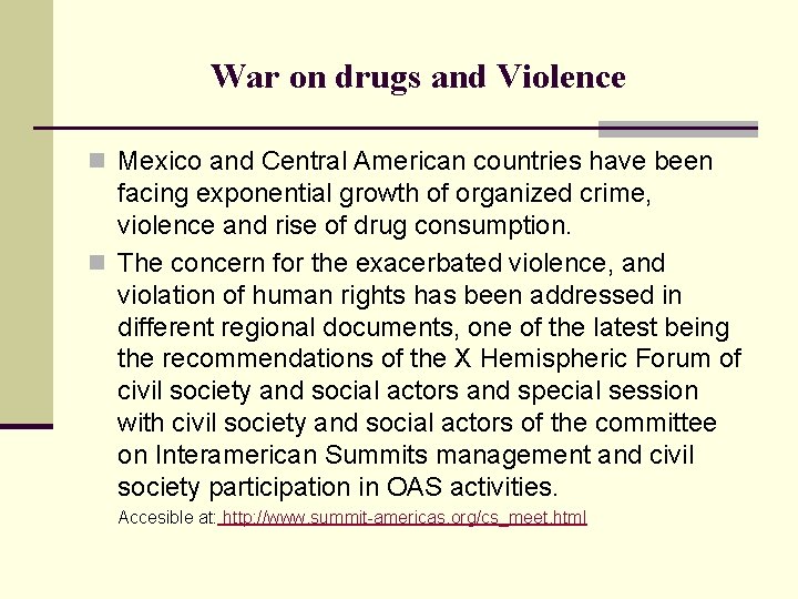 War on drugs and Violence n Mexico and Central American countries have been facing
