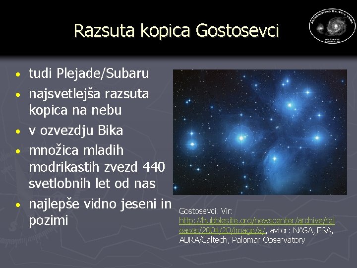 Razsuta kopica Gostosevci · · · tudi Plejade/Subaru najsvetlejša razsuta kopica na nebu v