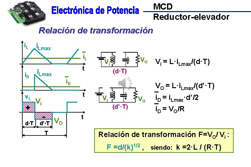 MCD Reductor-elevador Relación de transformación i. Lmax i. L i. D v. L +