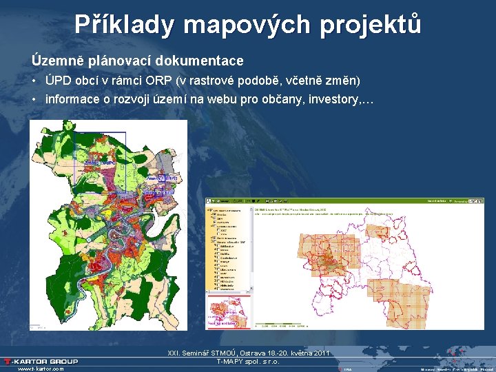 Příklady mapových projektů Územně plánovací dokumentace • ÚPD obcí v rámci ORP (v rastrové
