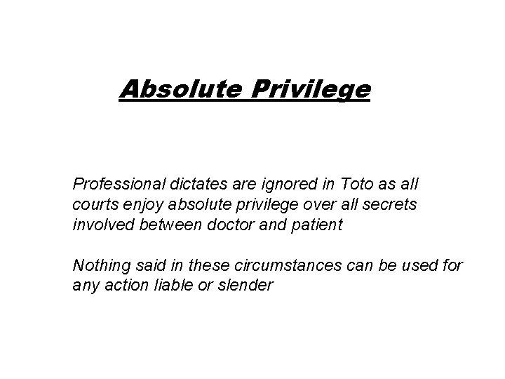 Absolute Privilege Professional dictates are ignored in Toto as all courts enjoy absolute privilege