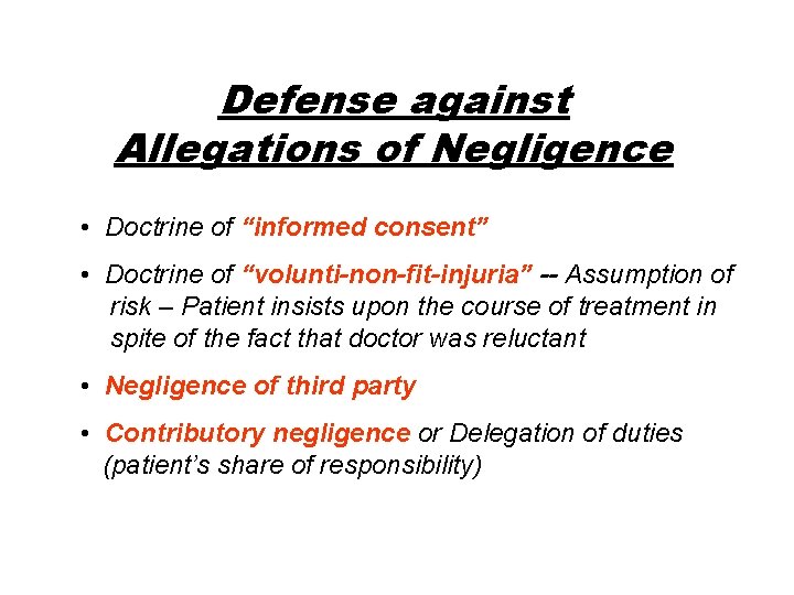 Defense against Allegations of Negligence • Doctrine of “informed consent” • Doctrine of “volunti-non-fit-injuria”
