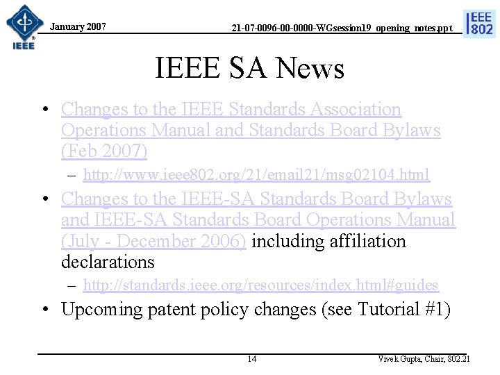 January 2007 21 -07 -0096 -00 -0000 -WGsession 19_opening_notes. ppt IEEE SA News •