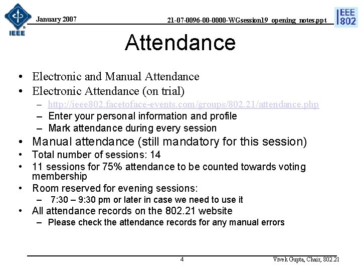 January 2007 21 -07 -0096 -00 -0000 -WGsession 19_opening_notes. ppt Attendance • Electronic and