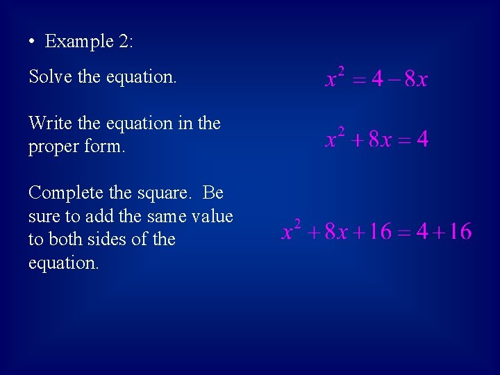  • Example 2: Solve the equation. Write the equation in the proper form.