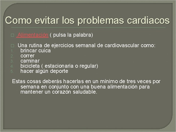 Como evitar los problemas cardiacos � Alimentación ( pulsa la palabra) � 1. 2.