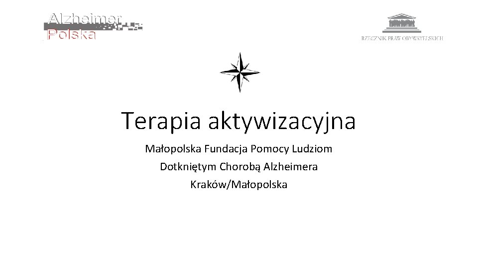 Terapia aktywizacyjna Małopolska Fundacja Pomocy Ludziom Dotkniętym Chorobą Alzheimera Kraków/Małopolska 