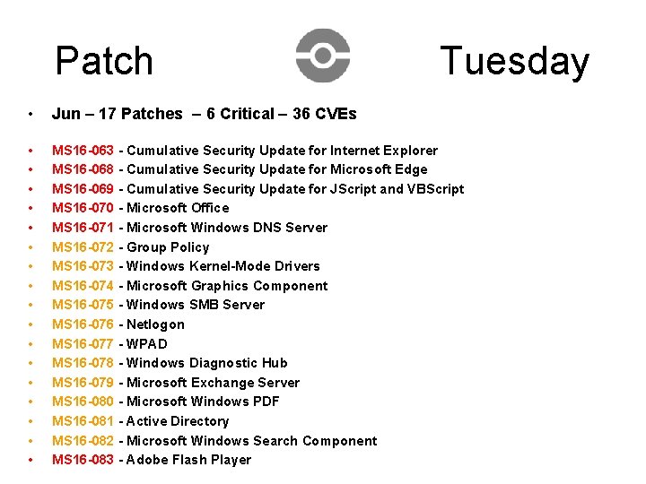 Patch Tuesday • Jun – 17 Patches – 6 Critical – 36 CVEs •