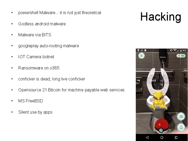  • powershell Malware. . . it is not just theoretical • Godless android