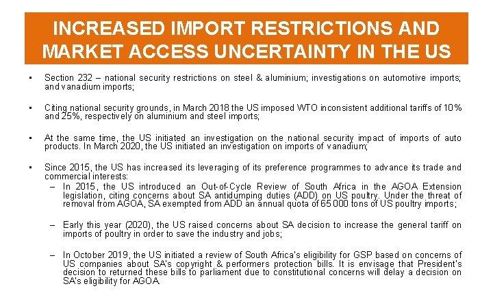 INCREASED IMPORT RESTRICTIONS AND MARKET ACCESS UNCERTAINTY IN THE US • Section 232 –