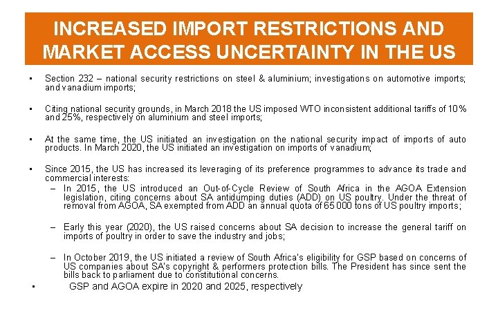 INCREASED IMPORT RESTRICTIONS AND MARKET ACCESS UNCERTAINTY IN THE US • Section 232 –