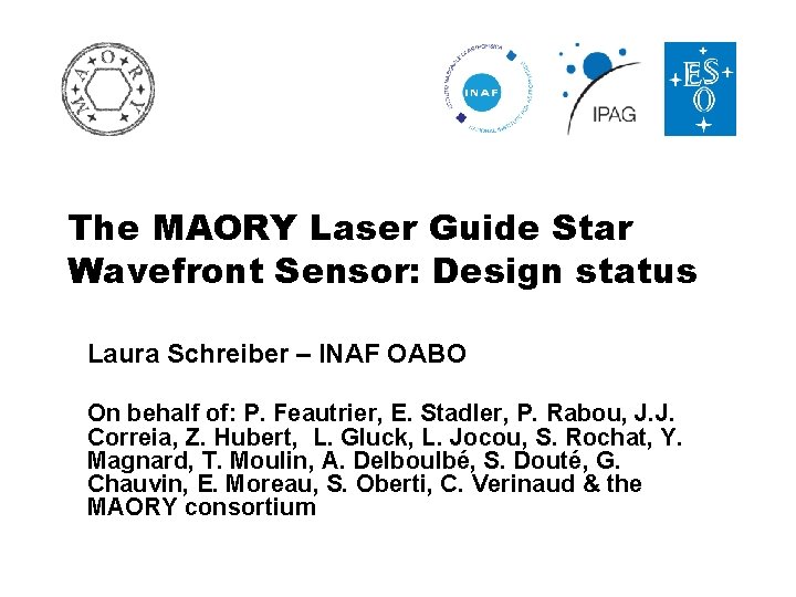 The MAORY Laser Guide Star Wavefront Sensor: Design status Laura Schreiber – INAF OABO