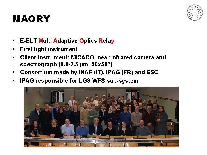MAORY • E-ELT Multi Adaptive Optics Relay • First light instrument • Client instrument:
