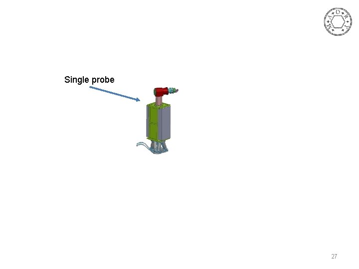 Single probe 27 