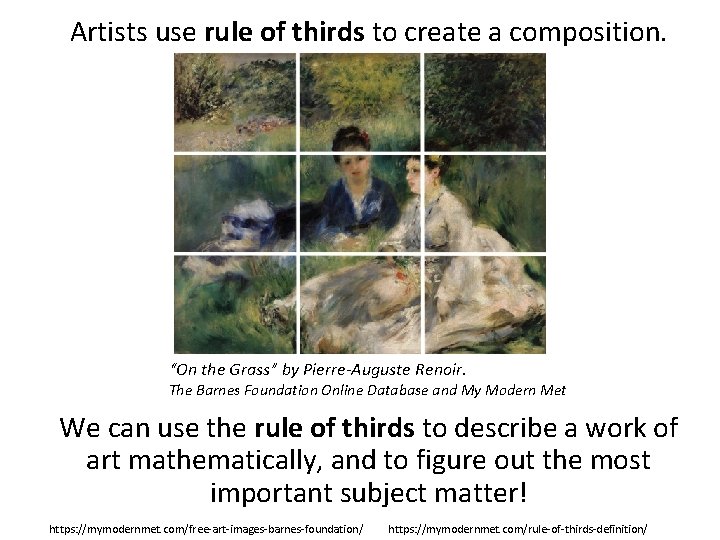 Artists use rule of thirds to create a composition. “On the Grass” by Pierre-Auguste