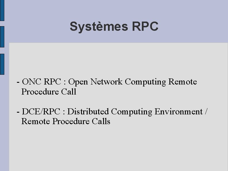 Systèmes RPC - ONC RPC : Open Network Computing Remote Procedure Call - DCE/RPC