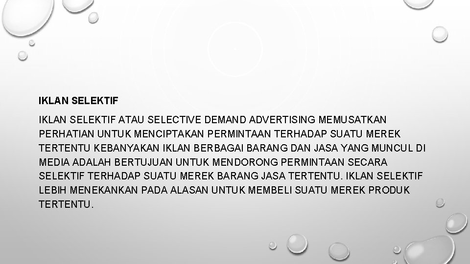 IKLAN SELEKTIF ATAU SELECTIVE DEMAND ADVERTISING MEMUSATKAN PERHATIAN UNTUK MENCIPTAKAN PERMINTAAN TERHADAP SUATU MEREK