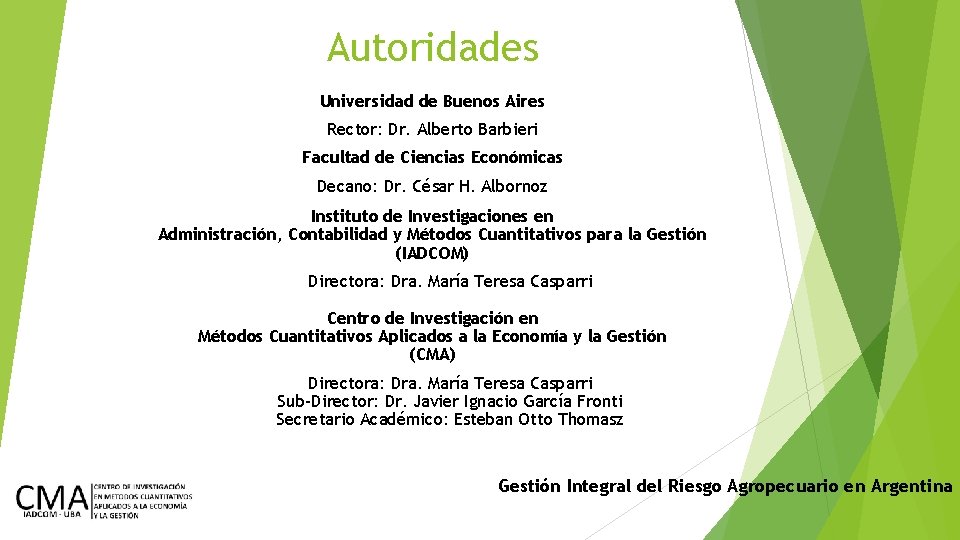 Autoridades Universidad de Buenos Aires Rector: Dr. Alberto Barbieri Facultad de Ciencias Económicas Decano: