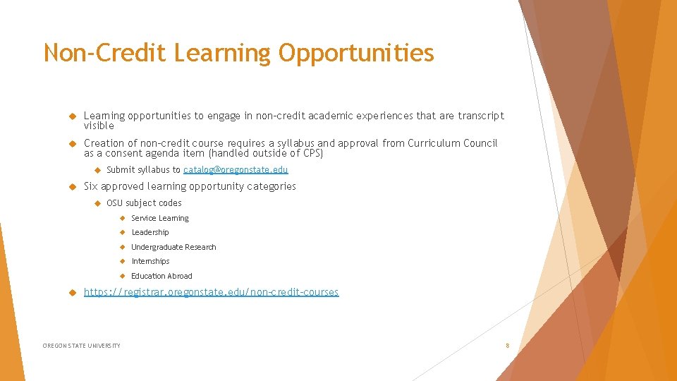 Non-Credit Learning Opportunities Learning opportunities to engage in non-credit academic experiences that are transcript