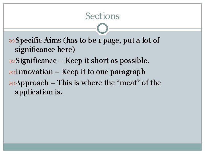 Sections Specific Aims (has to be 1 page, put a lot of significance here)