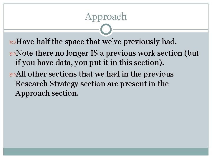 Approach Have half the space that we’ve previously had. Note there no longer IS