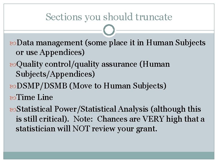 Sections you should truncate Data management (some place it in Human Subjects or use