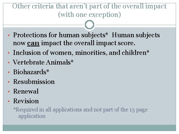 Other criteria that aren’t part of the overall impact (with one exception) • Protections