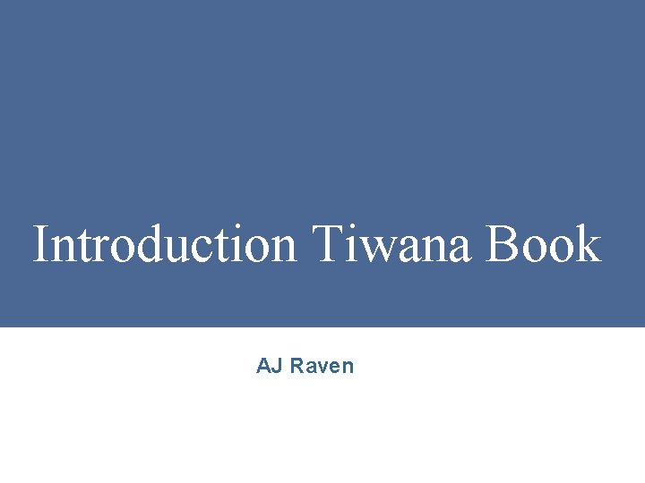 Introduction Tiwana Book AJ Raven Amrit Tiwana University of Georgia 25 October 2021 