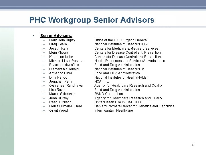 PHC Workgroup Senior Advisors • Senior Advisors: – – – – – Mary Beth