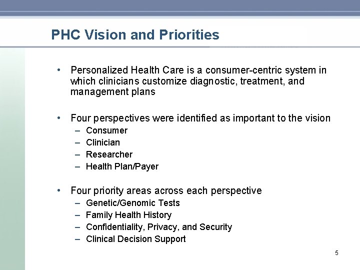 PHC Vision and Priorities • Personalized Health Care is a consumer-centric system in which