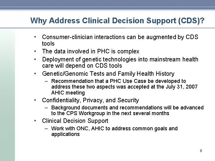 Why Address Clinical Decision Support (CDS)? • Consumer-clinician interactions can be augmented by CDS