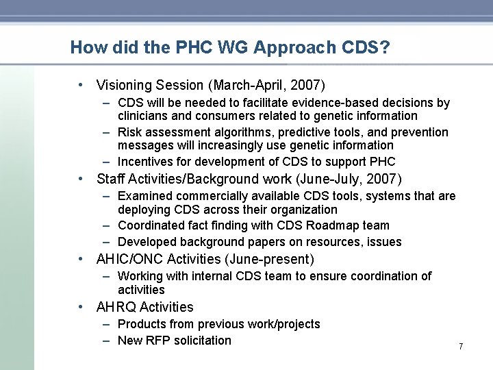 How did the PHC WG Approach CDS? • Visioning Session (March-April, 2007) – CDS