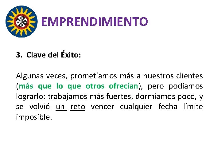 EMPRENDIMIENTO 3. Clave del Éxito: Algunas veces, prometíamos más a nuestros clientes (más que