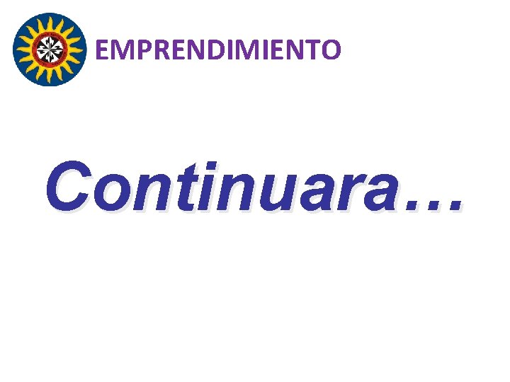 EMPRENDIMIENTO Continuara… 