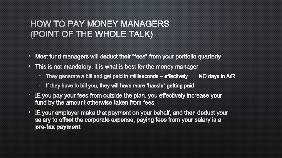 HOW TO PAY MONEY MANAGERS (POINT OF THE WHOLE TALK) • MOST FUND MANAGERS