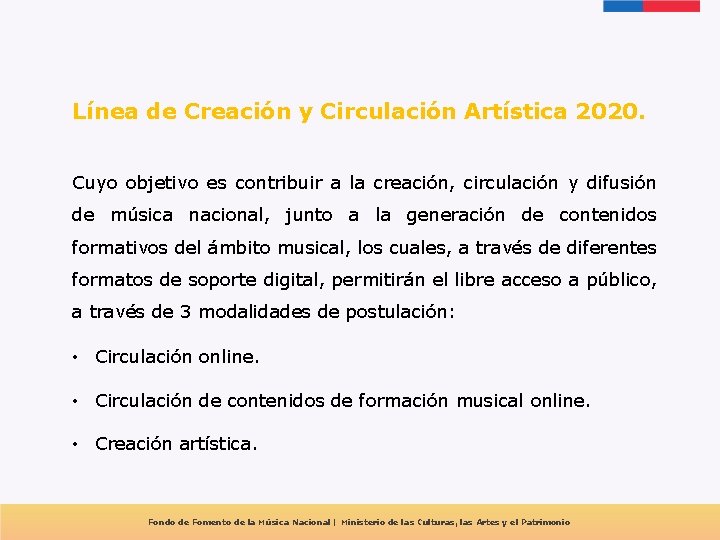 Línea de Creación y Circulación Artística 2020. Cuyo objetivo es contribuir a la creación,