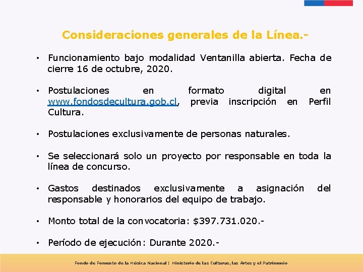 Consideraciones generales de la Línea. • Funcionamiento bajo modalidad Ventanilla abierta. Fecha de cierre