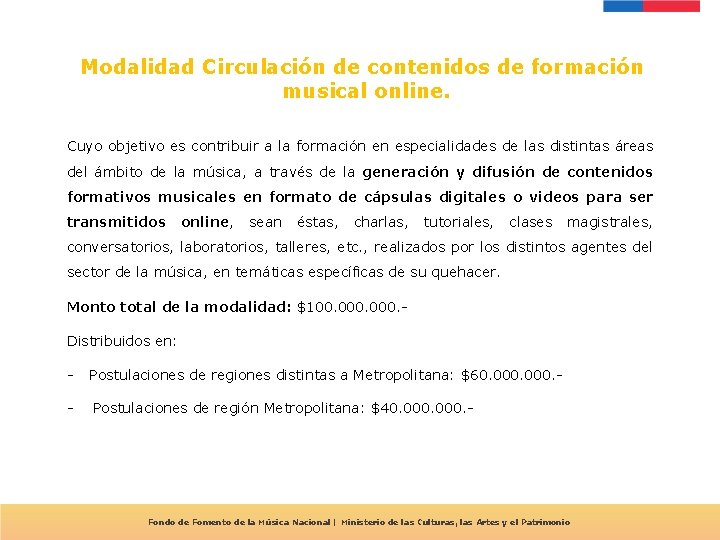 Modalidad Circulación de contenidos de formación musical online. Cuyo objetivo es contribuir a la