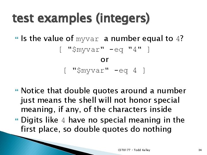 test examples (integers) Is the value of myvar a number equal to 4? [