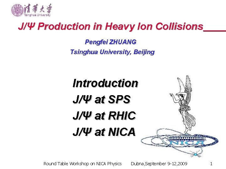 J/Ψ Production in Heavy Ion Collisions Pengfei ZHUANG Tsinghua University, Beijing Introduction J/Ψ at