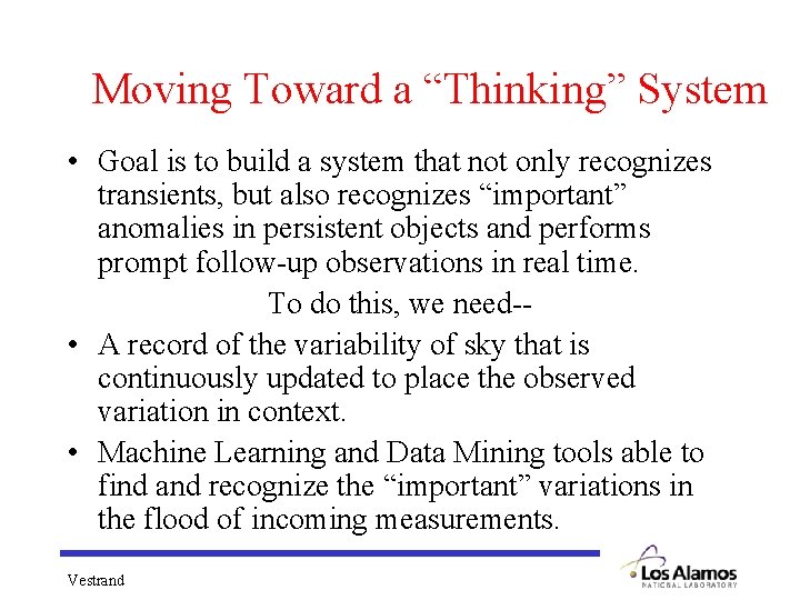 Moving Toward a “Thinking” System • Goal is to build a system that not