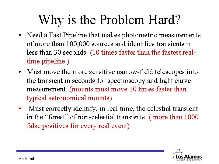 Why is the Problem Hard? • Need a Fast Pipeline that makes photometric measurements