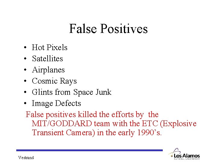 False Positives • Hot Pixels • Satellites • Airplanes • Cosmic Rays • Glints